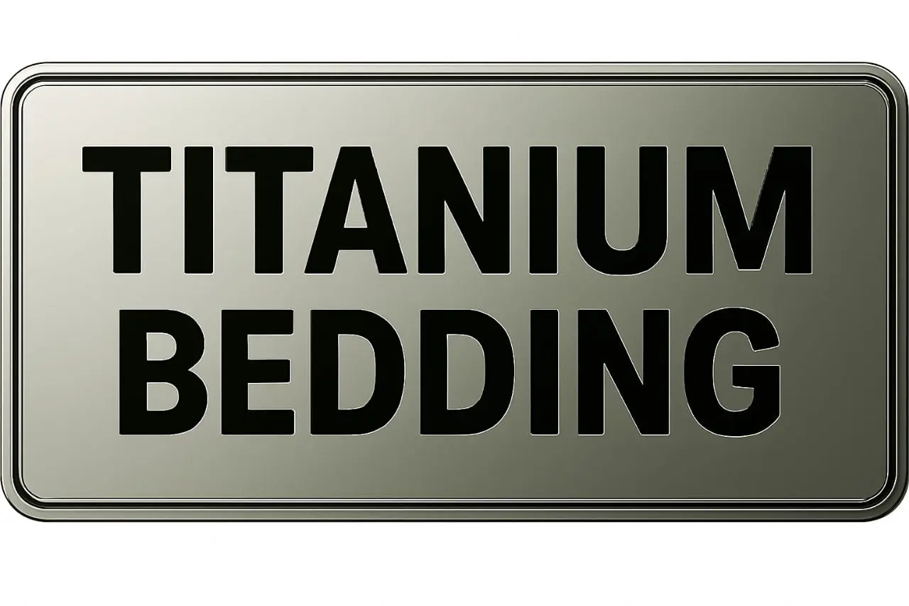 Titanium Bedding